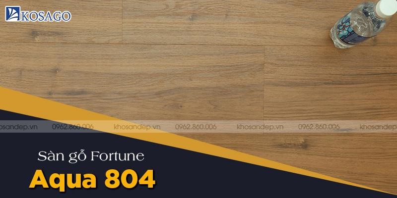Sàn gỗ Fortune Aqua 804