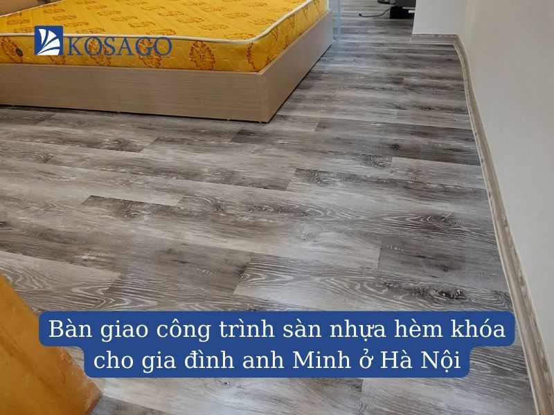 bàn giao công trình thi công sàn nhựa hèm khóa cho anh Minh ở Hà Nội